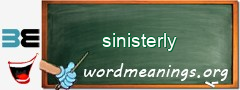 WordMeaning blackboard for sinisterly